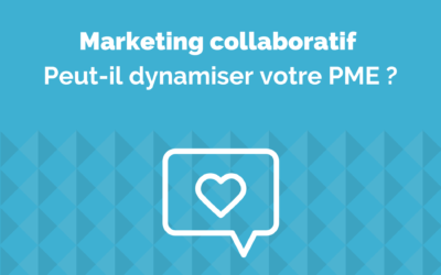 Le Marketing collaboratif peut-il dynamiser votre PME ?